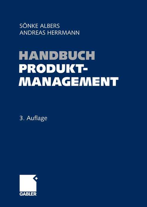 Book cover of Handbuch Produktmanagement: Strategieentwicklung - Produktplanung - Organisation - Kontrolle (3. Aufl. 2007)