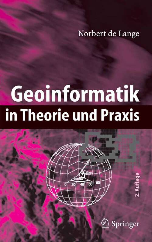 Book cover of Geoinformatik: in Theorie und Praxis (2. , aktualisiert u. erw. Aufl. 2006)