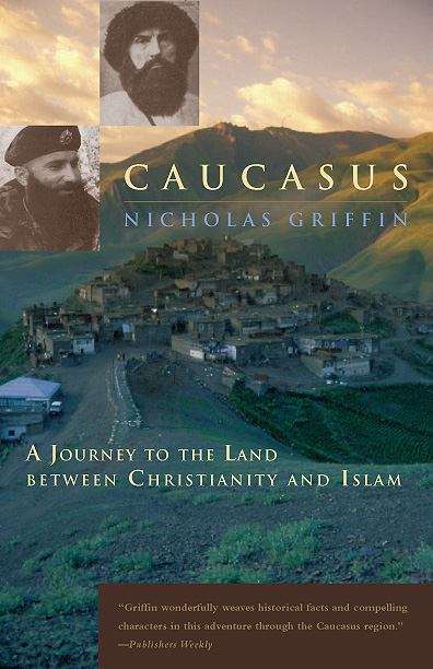 Book cover of Caucasus: A Journey to the Land between Christianity and Islam