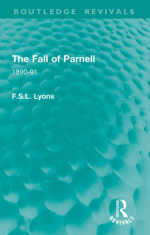 Book cover of The Fall of Parnell: 1890-91 (Routledge Revivals)