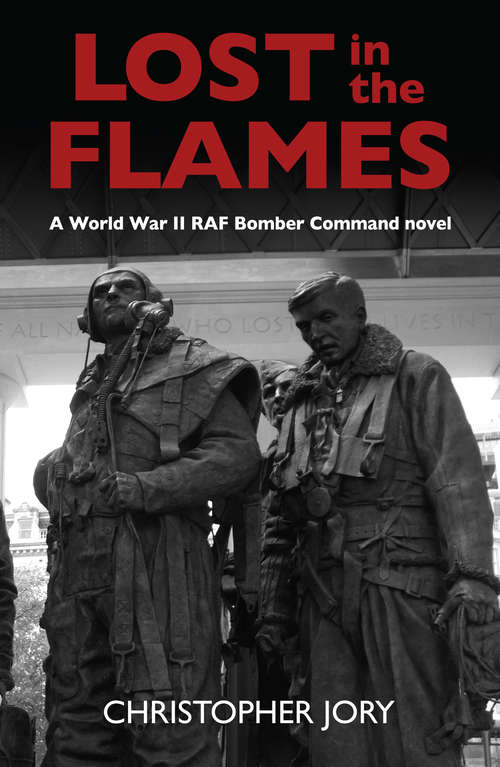 Book cover of Lost in the Flames: A World War II RAF Bomber Command novel