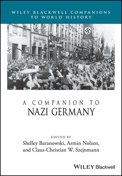 Book cover of A Companion to Nazi Germany (Wiley Blackwell Companions to World History)