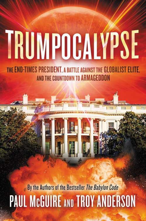 Book cover of Trumpocalypse: The End-Times President, a Battle Against the Globalist Elite, and the Countdown to Armageddon