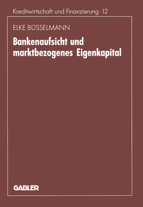 Book cover of Bankenaufsicht und marktbezogenes Eigenkapital (1993) (Schriftenreihe für Kreditwirtschaft und Finanzierung #12)