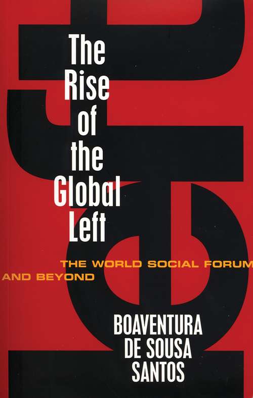 Book cover of The Rise of the Global Left: The World Social Forum and Beyond