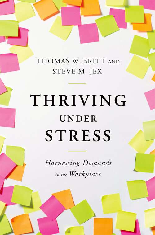 Book cover of Thriving Under Stress: Harnessing Demands in the Workplace