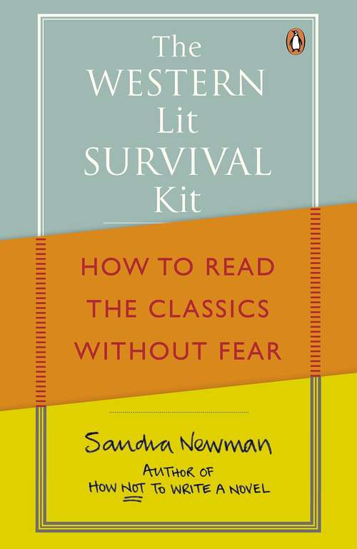 Book cover of The Western Lit Survival Kit: How to Read the Classics Without Fear