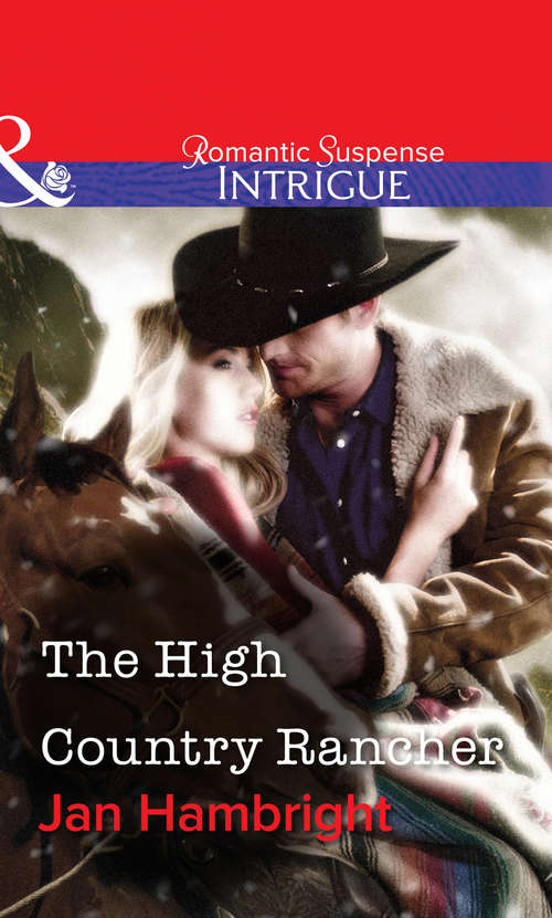 Book cover of The High Country Rancher (ePub First edition) (Mills And Boon Intrigue Ser.)