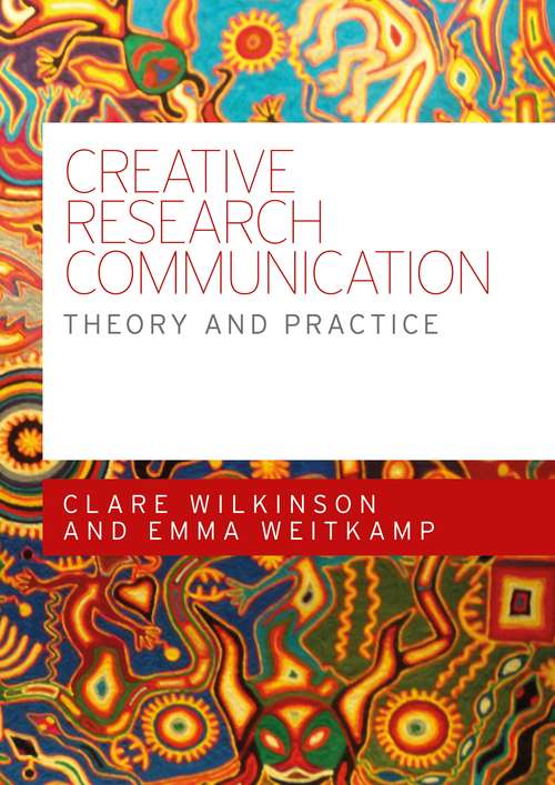 Book cover of Creative research communication: Theory and practice