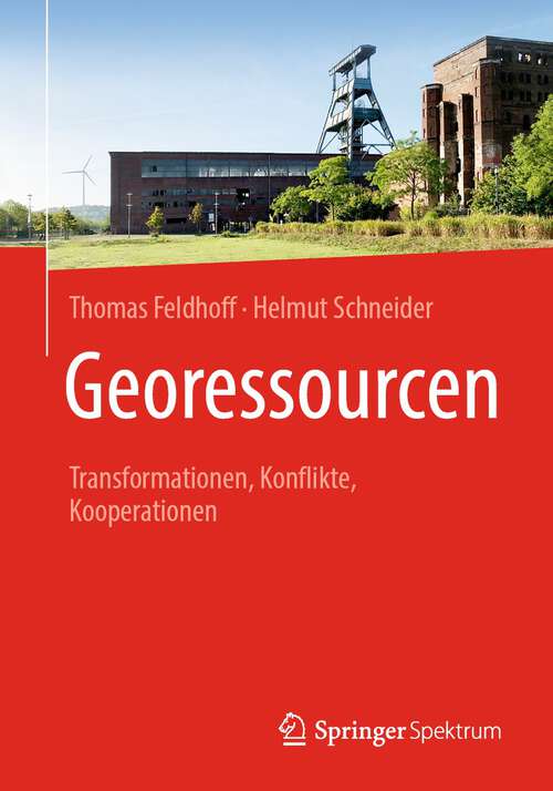 Book cover of Georessourcen: Transformationen, Konflikte, Kooperationen (1. Aufl. 2022)