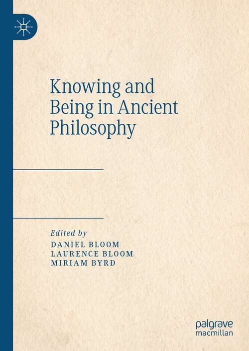 Book cover of Knowing and Being in Ancient Philosophy (1st ed. 2022)