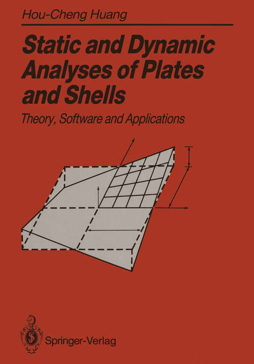 Book cover of Static and Dynamic Analyses of Plates and Shells: Theory, Software and Applications (1989)