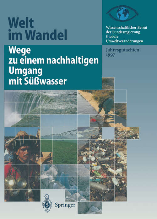 Book cover of Wege zu einem nachhaltigen Umgang mit Süßwasser: Jahresgutachten 1997 (1998) (Welt im Wandel #1997)