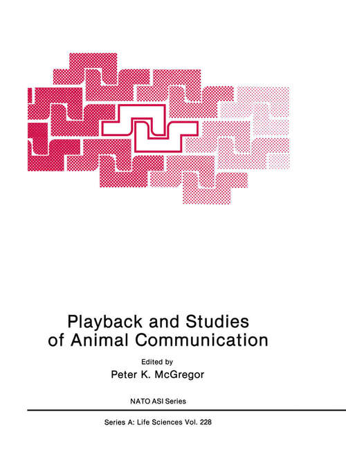 Book cover of Playback and Studies of Animal Communication (1992) (Nato Science Series A: #228)