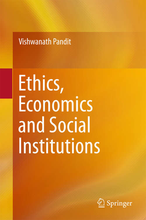 Book cover of Ethics, Economics and Social Institutions (1st ed. 2016)