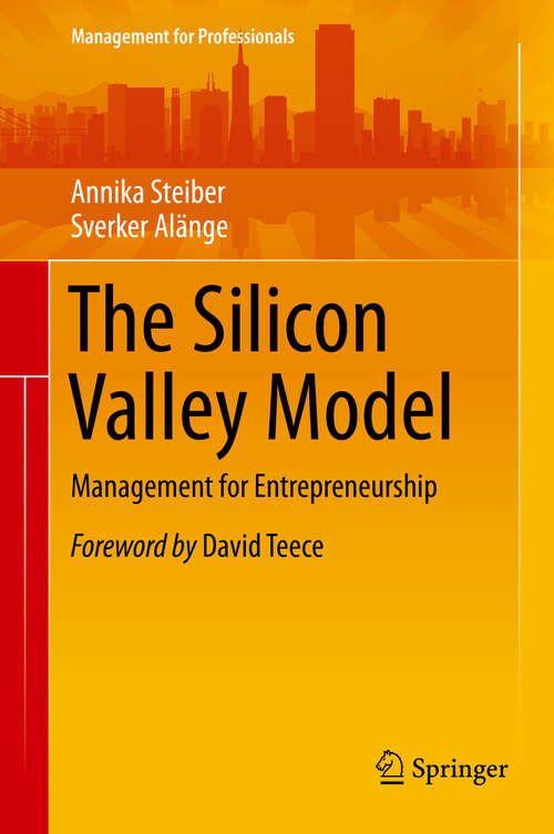 Book cover of The Silicon Valley Model: Management for Entrepreneurship (1st ed. 2016) (Management for Professionals #0)