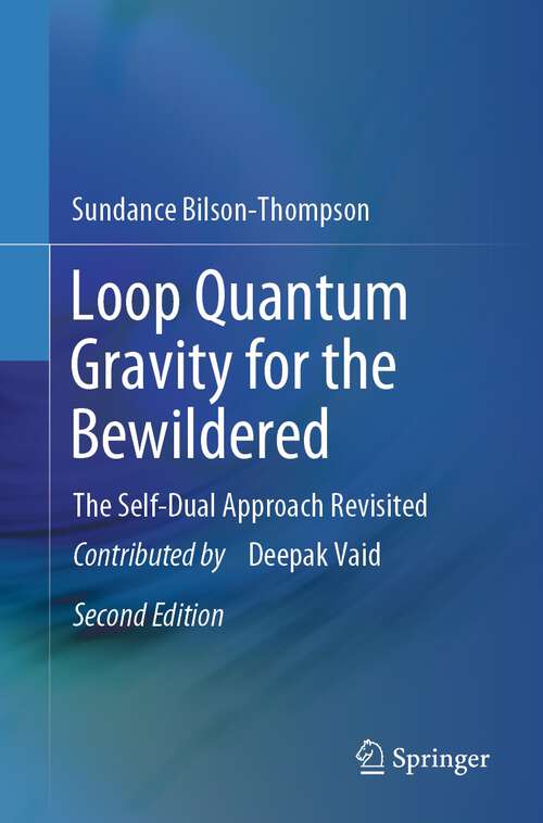 Book cover of Loop Quantum Gravity for the Bewildered: The Self-dual Approach Revisited (2)