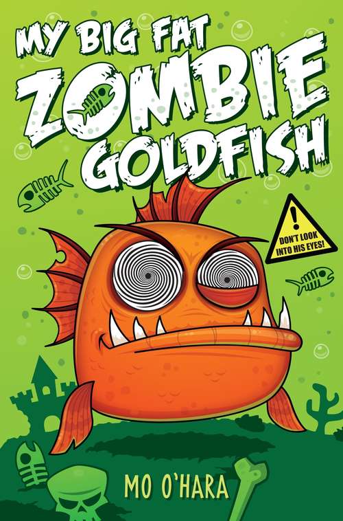 Book cover of My Big Fat Zombie Goldfish (My Big Fat Zombie Goldfish #1)