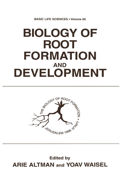 Book cover of Biology of Root Formation and Development (1997) (Basic Life Sciences #65)