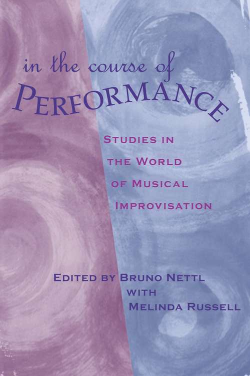 Book cover of In the Course of Performance: Studies in the World of Musical Improvisation (Chicago Studies in Ethnomusicology)