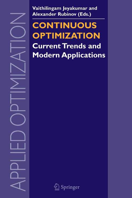 Book cover of Continuous Optimization: Current Trends and Modern Applications (2005) (Applied Optimization #99)