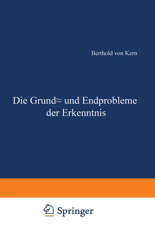 Book cover of Die Grund- und Endprobleme der Erkenntnis (1938)