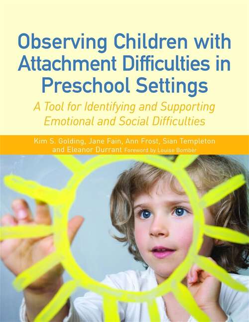 Book cover of Observing Children with Attachment Difficulties in Preschool Settings: A Tool for Identifying and Supporting Emotional and Social Difficulties