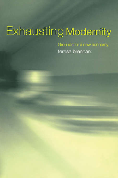 Book cover of Exhausting Modernity: Grounds for a New Economy