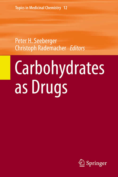 Book cover of Carbohydrates as Drugs (2014) (Topics in Medicinal Chemistry #12)