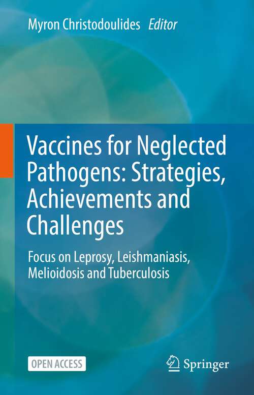 Book cover of Vaccines for Neglected Pathogens: Focus on Leprosy, Leishmaniasis, Melioidosis and Tuberculosis (1st ed. 2023)