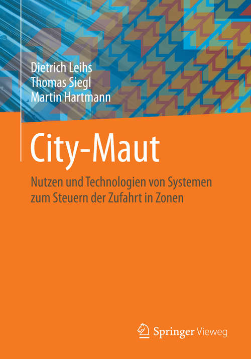 Book cover of City-Maut: Nutzen und Technologien von Systemen zum Steuern der Zufahrt in Zonen (2014)