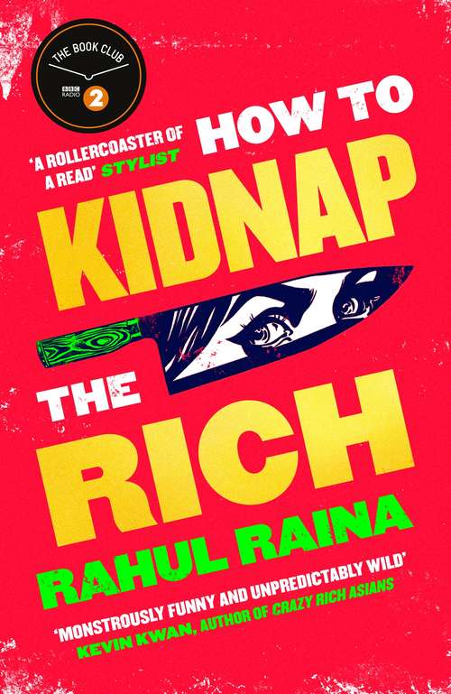 Book cover of How to Kidnap the Rich: ‘Fans of My Sister the Serial Killer, Parasite and Crazy Rich Asians will be enthralled’ Cosmopolitan