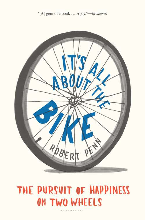 Book cover of It's All About the Bike: The Pursuit of Happiness on Two Wheels