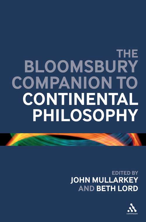 Book cover of The Continuum Companion to Continental Philosophy (Bloomsbury Companions)