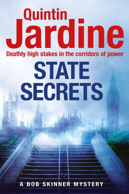 Book cover of State Secrets: A terrible act in the heart of Westminster. A tough-talking cop faces his most challenging investigation... (Bob Skinner)