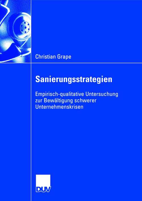 Book cover of Sanierungsstrategien: Empirisch-qualitative Untersuchung zur Bewältigung schwerer Unternehmenskrisen (2006)