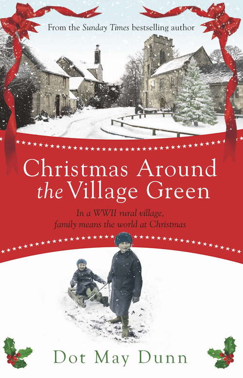 Book cover of Christmas Around the Village Green: In a WWII 1940s rural village, family means the world at Christmastime (Christmas Fiction Ser.)