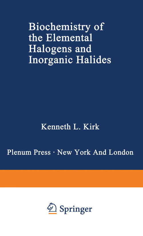 Book cover of Biochemistry of the Elemental Halogens and Inorganic Halides (1991) (Biochemistry of the Elements: 9A+B)