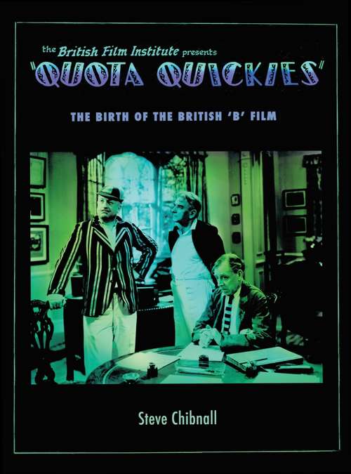 Book cover of Quota Quickies: The Birth Of The British 'b' Film