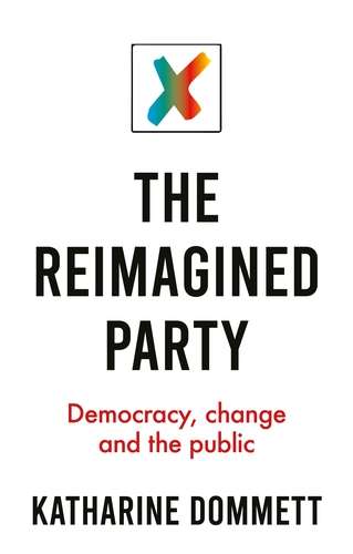 Book cover of The reimagined party: Democracy, change and the public