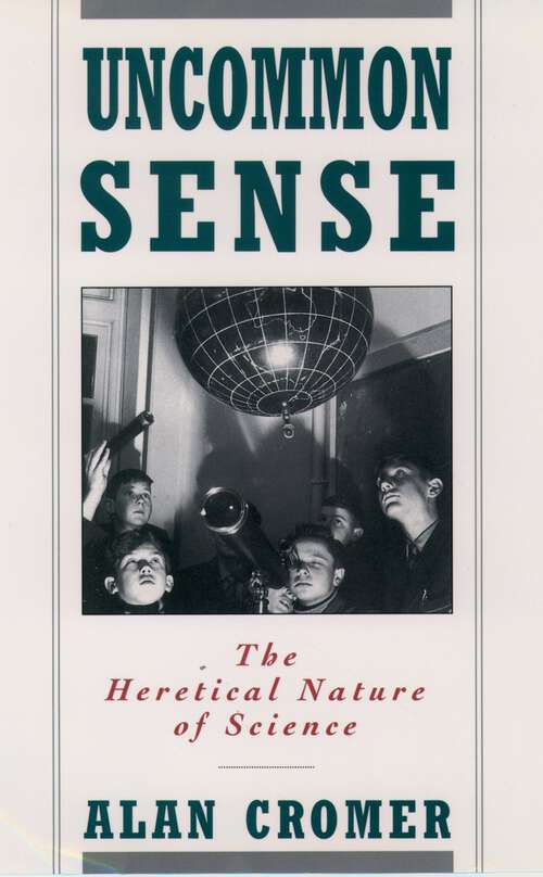 Book cover of Uncommon Sense: The Heretical Nature of Science