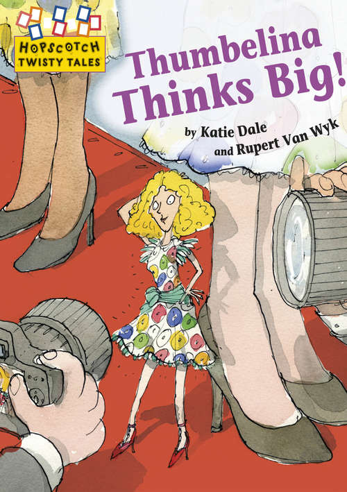 Book cover of Thumbelina Thinks Big (Hopscotch: Twisty Tales #21)