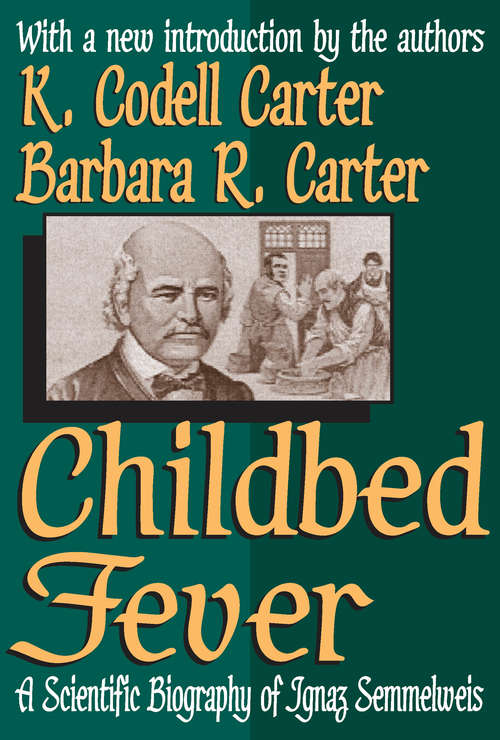 Book cover of Childbed Fever: A Scientific Biography of Ignaz Semmelweis (Contributions In Medical Studies: No. 39)