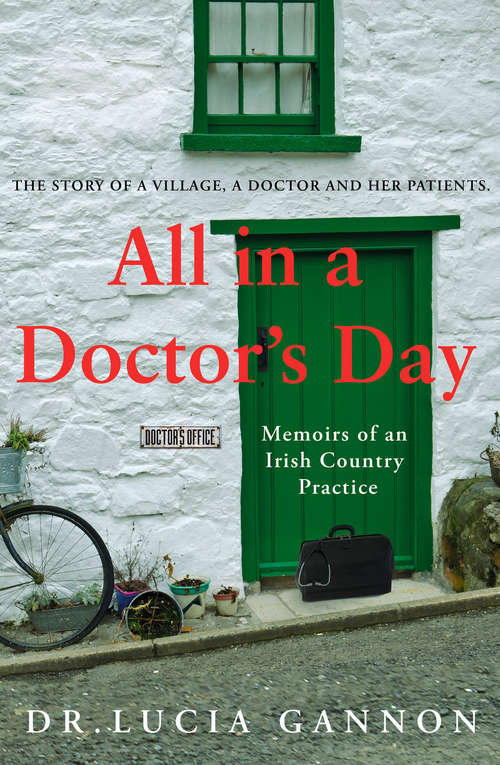 Book cover of All in a Doctor's Day: Memoirs of an Irish Country Practice