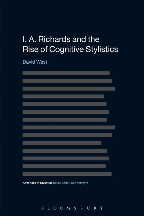 Book cover of I. A. Richards and the Rise of Cognitive Stylistics (Advances in Stylistics)