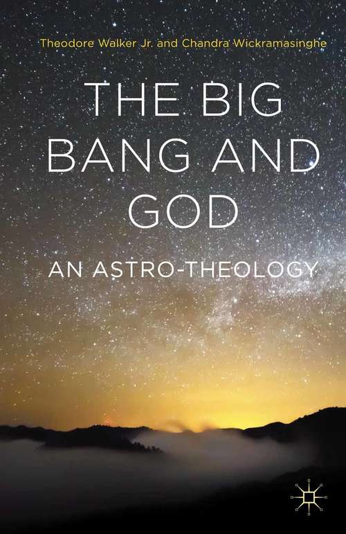 Book cover of The Big Bang and God: An Astro-Theology (1st ed. 2015)