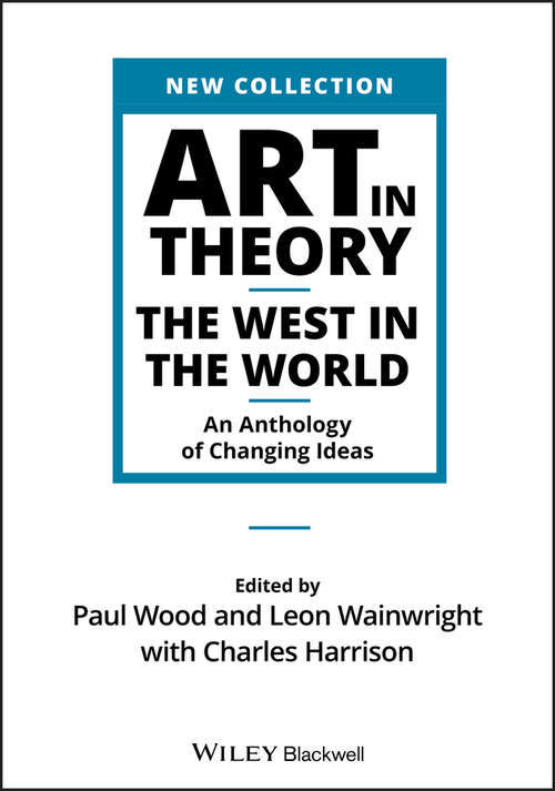 Book cover of Art in Theory: The West in the World - An Anthology of Changing Ideas