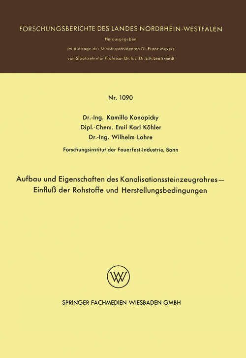 Book cover of Aufbau und Eigenschaften des Kanalisationssteinzeugrohres — Einfluß der Rohstoffe und Herstellungsbedingungen (1962) (Forschungsberichte des Landes Nordrhein-Westfalen #1090)