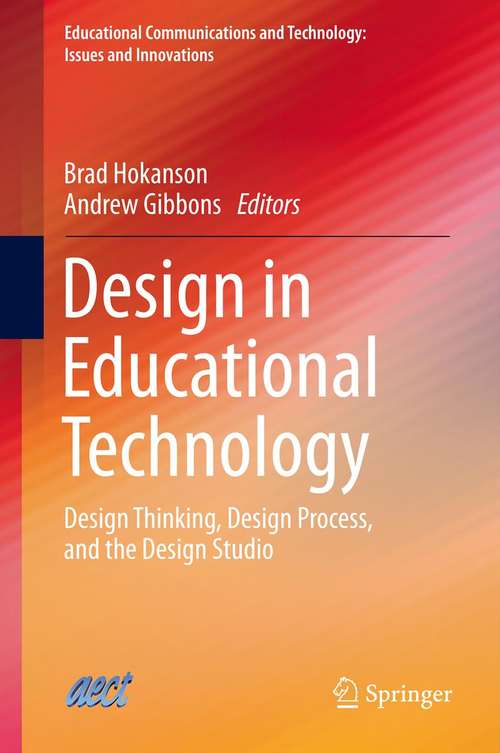 Book cover of Design in Educational Technology: Design Thinking, Design Process, and the Design Studio (2014) (Educational Communications and Technology: Issues and Innovations #1)
