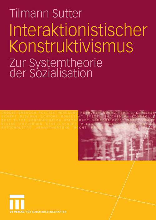 Book cover of Interaktionistischer Konstruktivismus: Zur Systemtheorie der Sozialisation (2009)